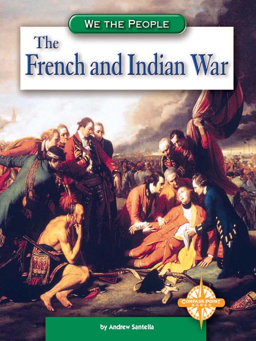 Title details for The French and Indian War by Andrew Santella - Available